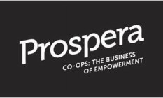 PROSPERA CO-OPS: THE BUSINESS OF EMPOWERMENT