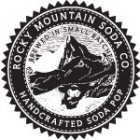 ROCKY MOUNTAIN SODA CO. HANDCRAFTED SODA POP BREWED IN SMALL BATCHES