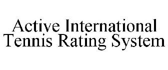 ACTIVE INTERNATIONAL TENNIS RATING SYSTEM