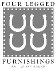 FOUR LEGGED FURNISHINGS BY LUXURY RANCH