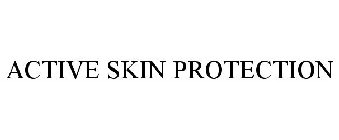 ACTIVE SKIN PROTECTION