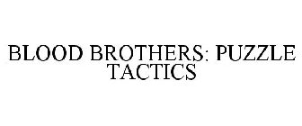 BLOOD BROTHERS: PUZZLE TACTICS