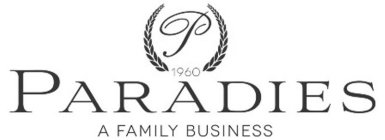 P PARADIES A FAMILY BUSINESS 1960