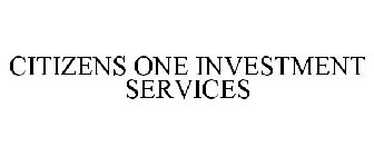 CITIZENS ONE INVESTMENT SERVICES