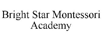 BRIGHT STAR MONTESSORI ACADEMY