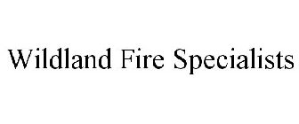 WILDLAND FIRE SPECIALISTS