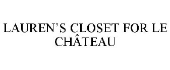 LAUREN'S CLOSET FOR LE CHÂTEAU