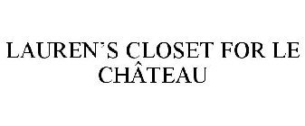 LAUREN'S CLOSET FOR LE CHÂTEAU