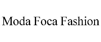 MODA FOCA FASHION