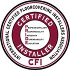 INTERNATIONAL CERTIFIED FLOORCOVERING INSTALLERS ASSOCIATION CERTIFIED INSTALLER PRIDE PROFESSIONALISM RESPONSIBILITY INTEGRITY DEPENDABILITY EDUCATION CFI