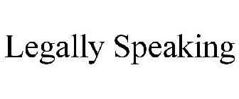 LEGALLY SPEAKING