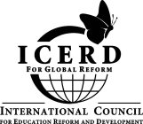 ICERD FOR GLOBAL REFORM INTERNATIONAL COUNCIL FOR EDUCATION REFORM AND DEVELOPMENT