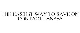 THE EASIEST WAY TO SAVE ON CONTACT LENSES