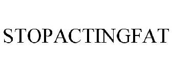 STOP ACTING FAT