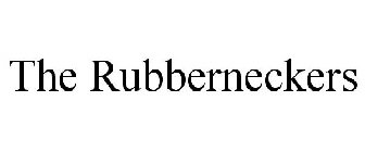 THE RUBBERNECKERS