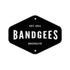 BANDGEES EST. 2014 BROOKLYN