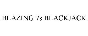 BLAZING 7S BLACKJACK