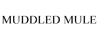MUDDLED MULE