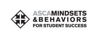 ASCA MINDSETS & BEHAVIORS FOR STUDENT SUCCESS