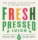 HAND PRESSED & COLD STABILIZED FOR MAXIMUM NUTRITION FRESH PRESSED JUICE NUTRIENT DENSE CO FOR MAX BENEFIT