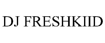 DJ FRESHKIID