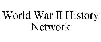 WORLD WAR II HISTORY NETWORK