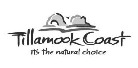 TILLAMOOK COAST IT'S THE NATURAL CHOICE