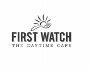 FIRST WATCH THE DAYTIME CAFE