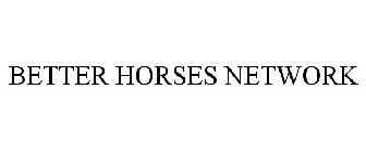 BETTER HORSES NETWORK