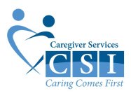 CSI CAREGIVER SERVICES CARING COMES FIRST