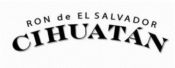 RON DE EL SALVADOR CIHUATÁN