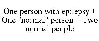 ONE PERSON WITH EPILEPSY + ONE 