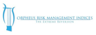 ORPHEUS RISK MANAGEMENT INDICES THE EXTREME REVERSION