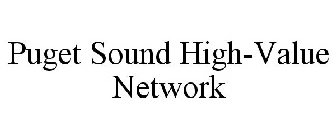 PUGET SOUND HIGH-VALUE NETWORK