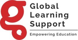 G GLOBAL LEARNING SUPPORT EMPOWERING EDUCATION