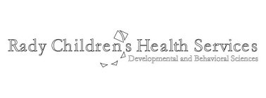 RADY CHILDRENS HEALTH SERVICES DEVELOPMENTAL AND BEHAVIORAL SCIENCES