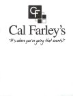 CF CAL FARLEY'S 