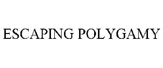 ESCAPING POLYGAMY
