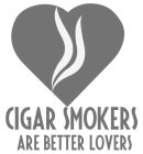 CIGAR SMOKERS ARE BETTER LOVERS