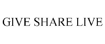 GIVE SHARE LIVE