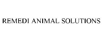 REMEDI ANIMAL SOLUTIONS