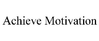 ACHIEVE MOTIVATION