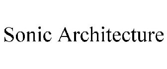 SONIC ARCHITECTURE