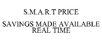 S.M.A.R.T PRICE SAVINGS MADE AVAILABLE REAL TIME