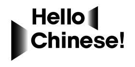 HELLO CHINESE!