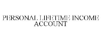 PERSONAL LIFETIME INCOME ACCOUNT