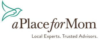 A PLACE FOR MOM LOCAL EXPERTS. TRUSTED ADVISORS.