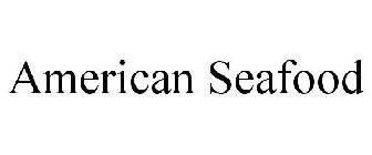 AMERICAN SEAFOOD