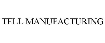 TELL MANUFACTURING