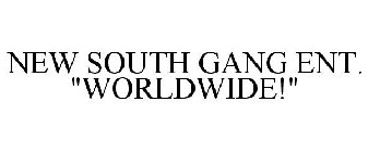 NEW SOUTH GANG ENT. 